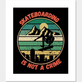 Skateboarding is not a crime Posters and Art